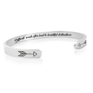 Difficult Roads often lead to Beautiful Destinations - Motivation Bracelet Cuff